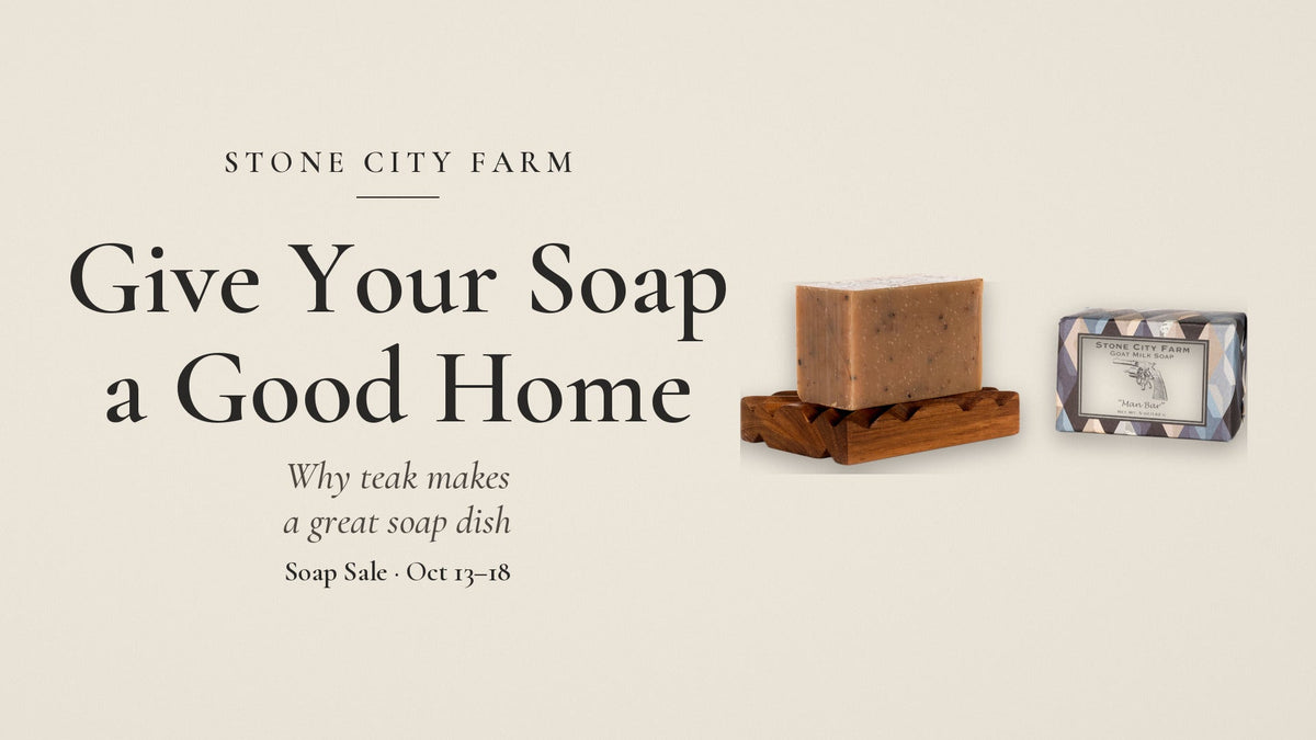 Stone City Farm Man Bar goat milk soap on a teak soap dish: Give Your Soap a Good Home.
